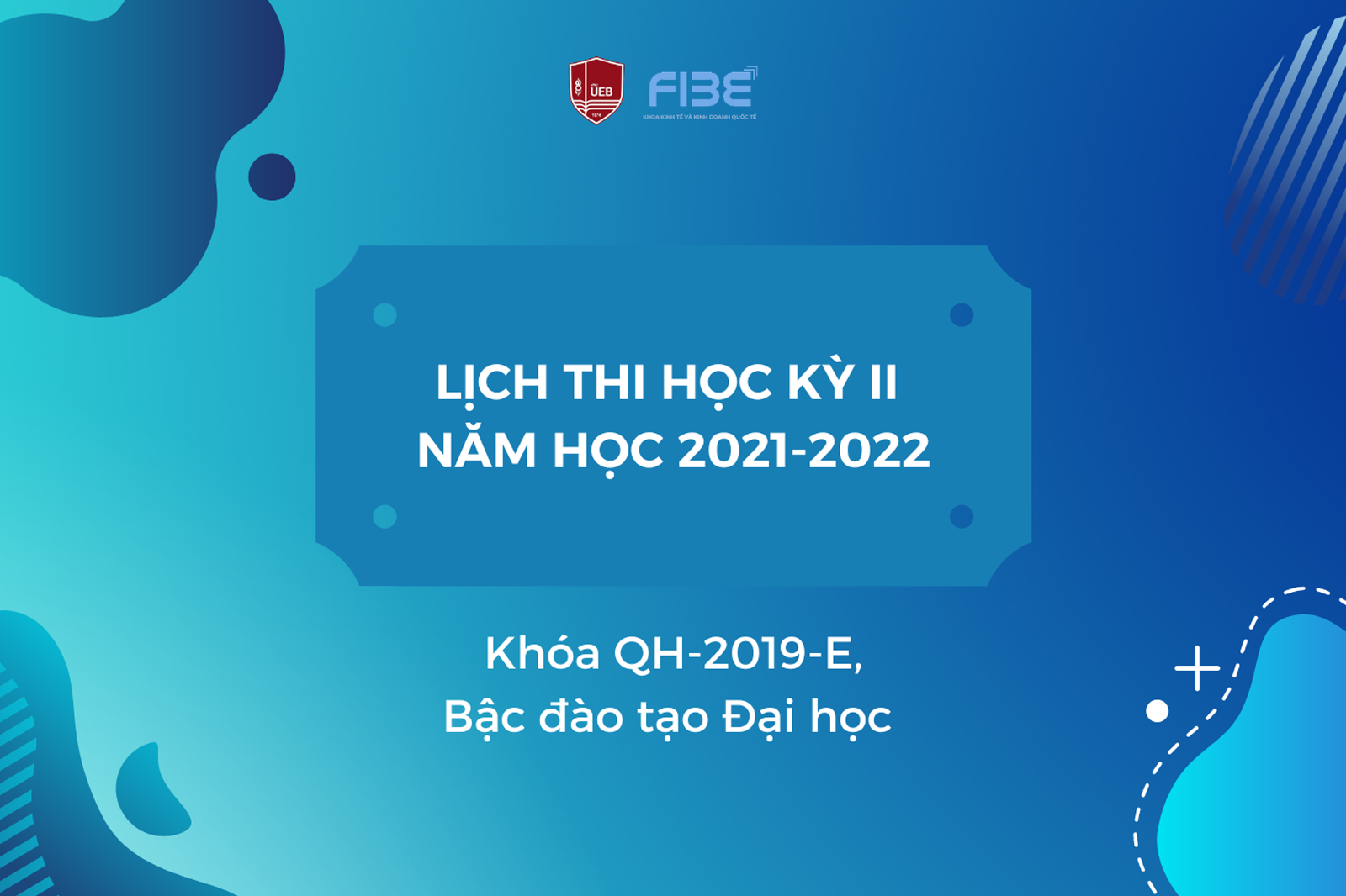 Thông báo lịch thi học kỳ II năm học 2021-2022 Khóa QH-2019-E bậc đào tạo Đại học