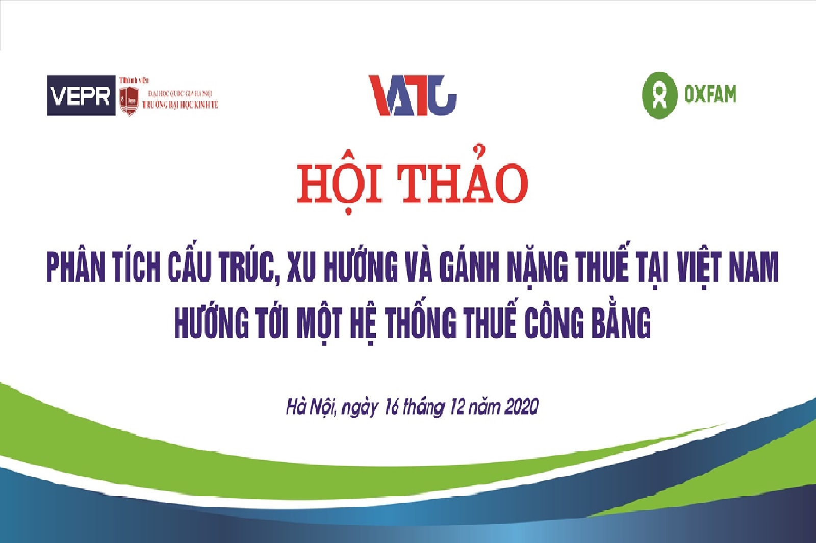 Thư mời tham dự Hội thảo Công bố kết quả nghiên cứu "Phân tích cấu trúc, xu hướng và gánh nặng thuế tại Việt Nam: Hướng tới một hệ thống thuế công bằng"