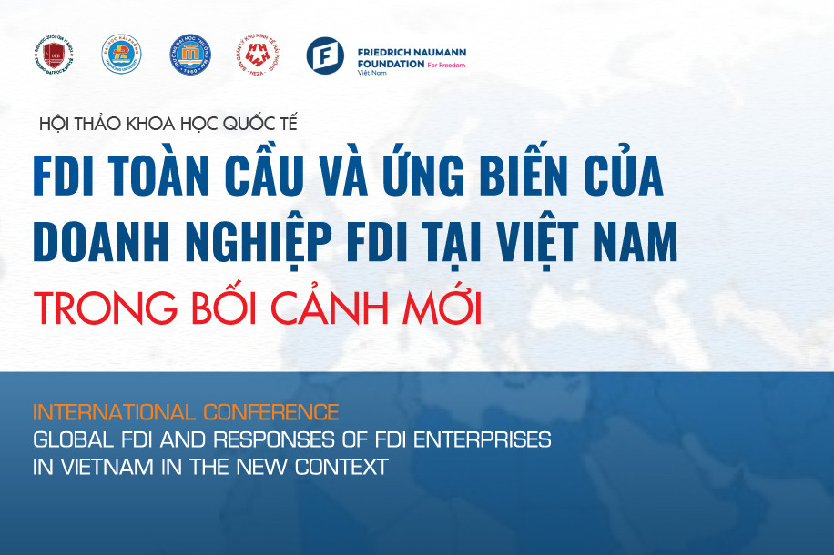 Kỷ yếu hội thảo quốc tế FDI toàn cầu và ứng biến của doanh nghiệp FDI tại Việt Nam trong bối cảnh mới
