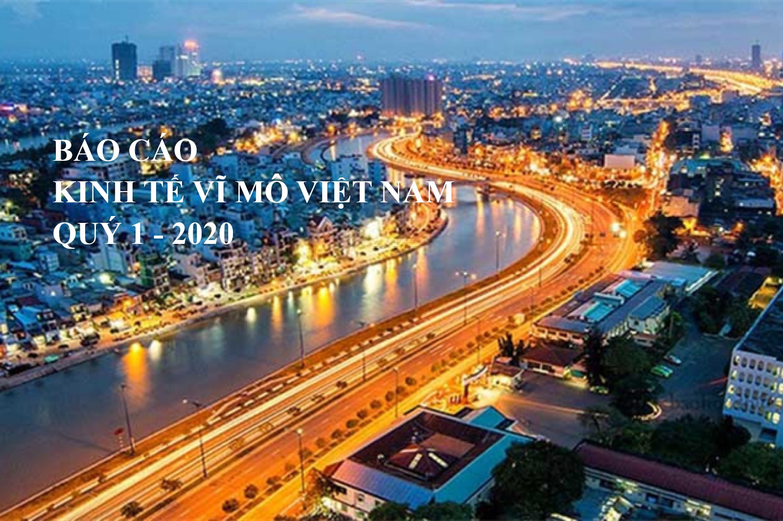 Báo cáo kinh tế vĩ mô Việt Nam Quý 1 - 2020: Nền kinh tế thế giới và Việt Nam tiếp tục đà tăng trưởng thấp 