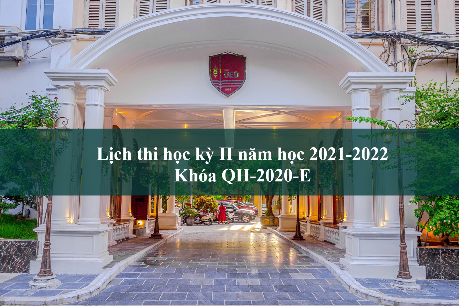 Lịch thi học kỳ II năm học 2021-2022 Khóa QH-2020-E, Bậc đào tạo Đại học