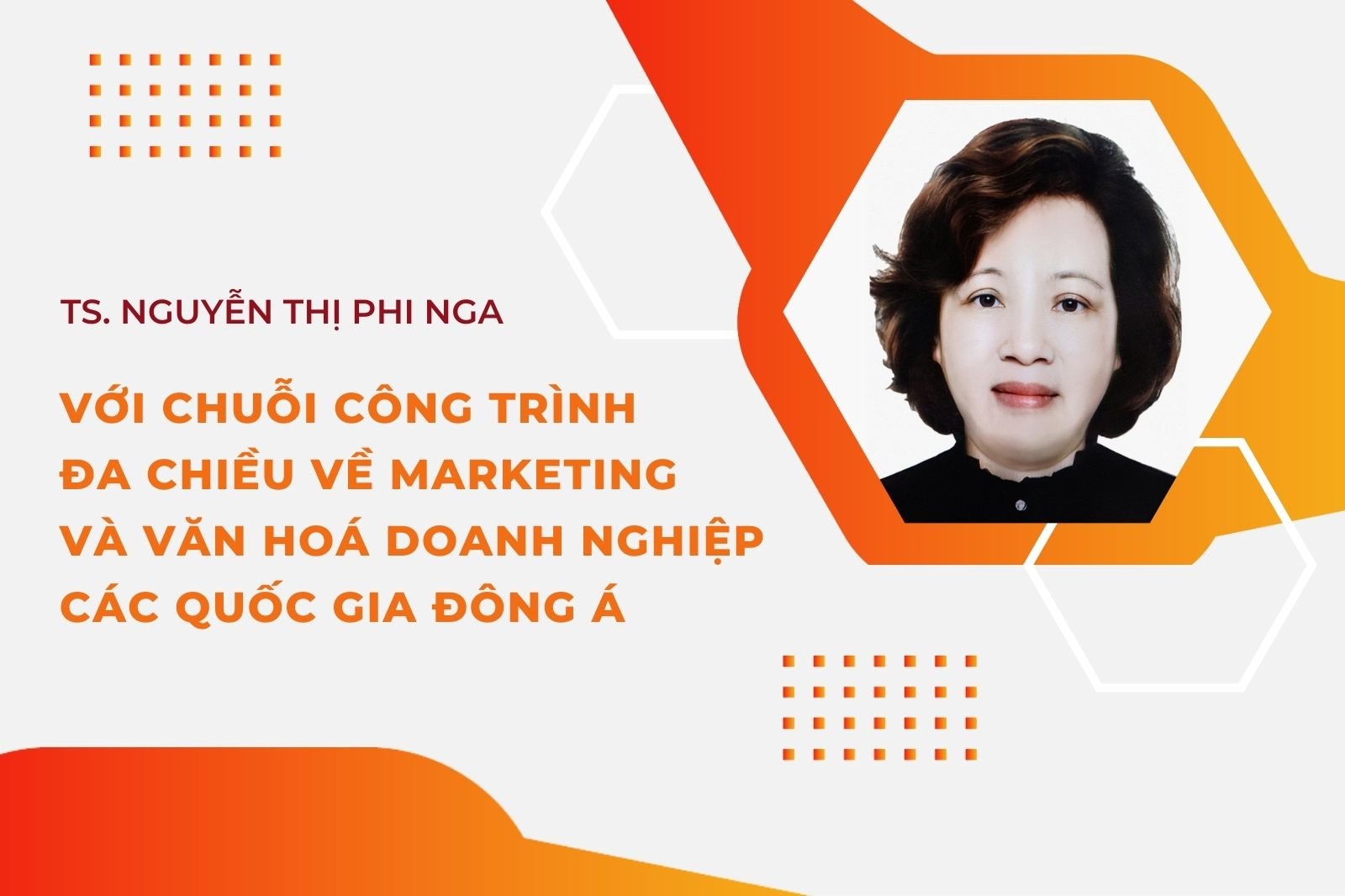 TS. Nguyễn Thị Phi Nga với chuỗi công trình đa chiều về marketing và văn hóa doanh nghiệp các quốc gia Đông Á