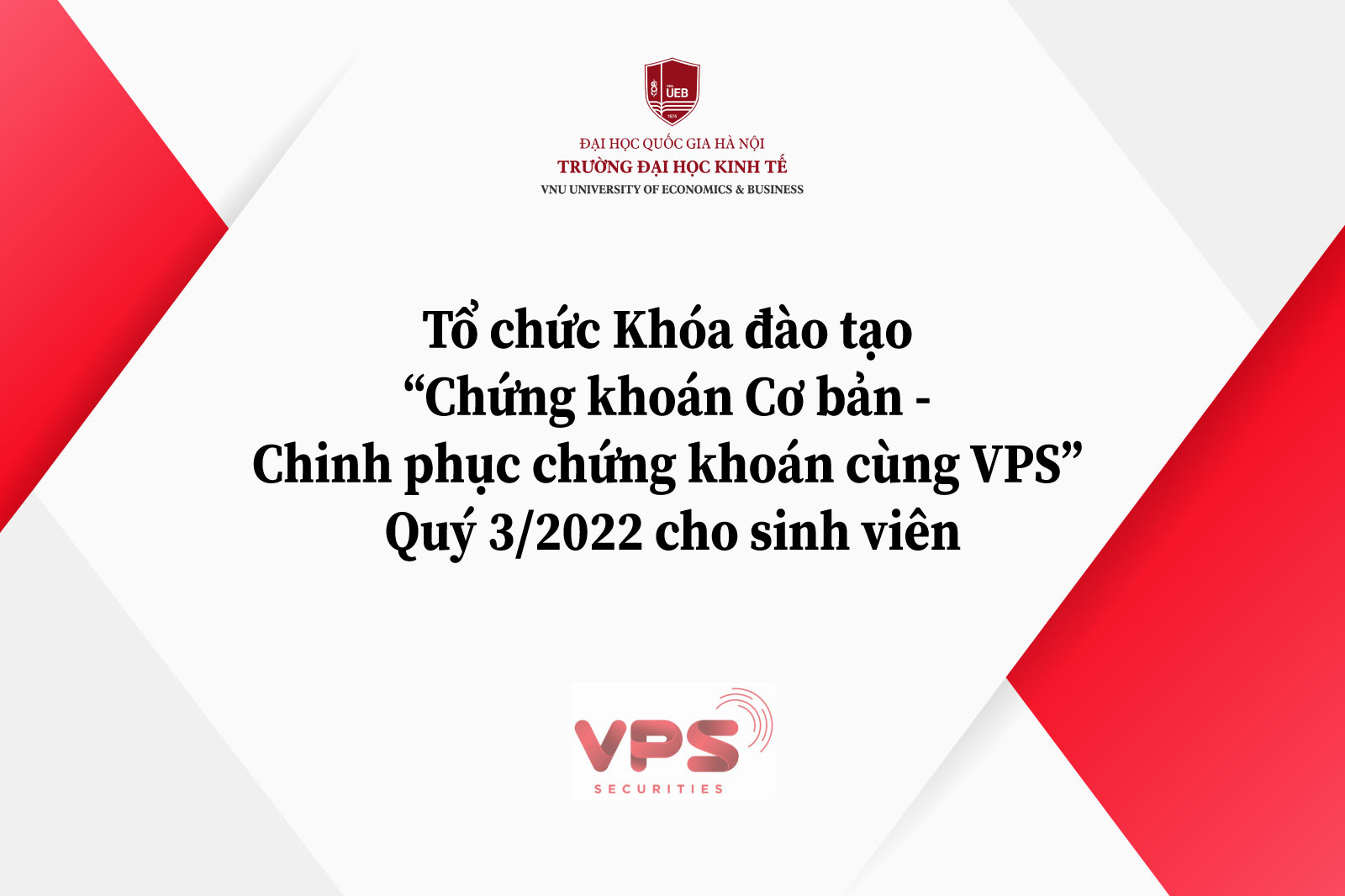 Khóa đào tạo “Chứng khoán Cơ bản - Chinh phục chứng khoán cùng VPS” - Quý 3/2022 dành cho sinh viên