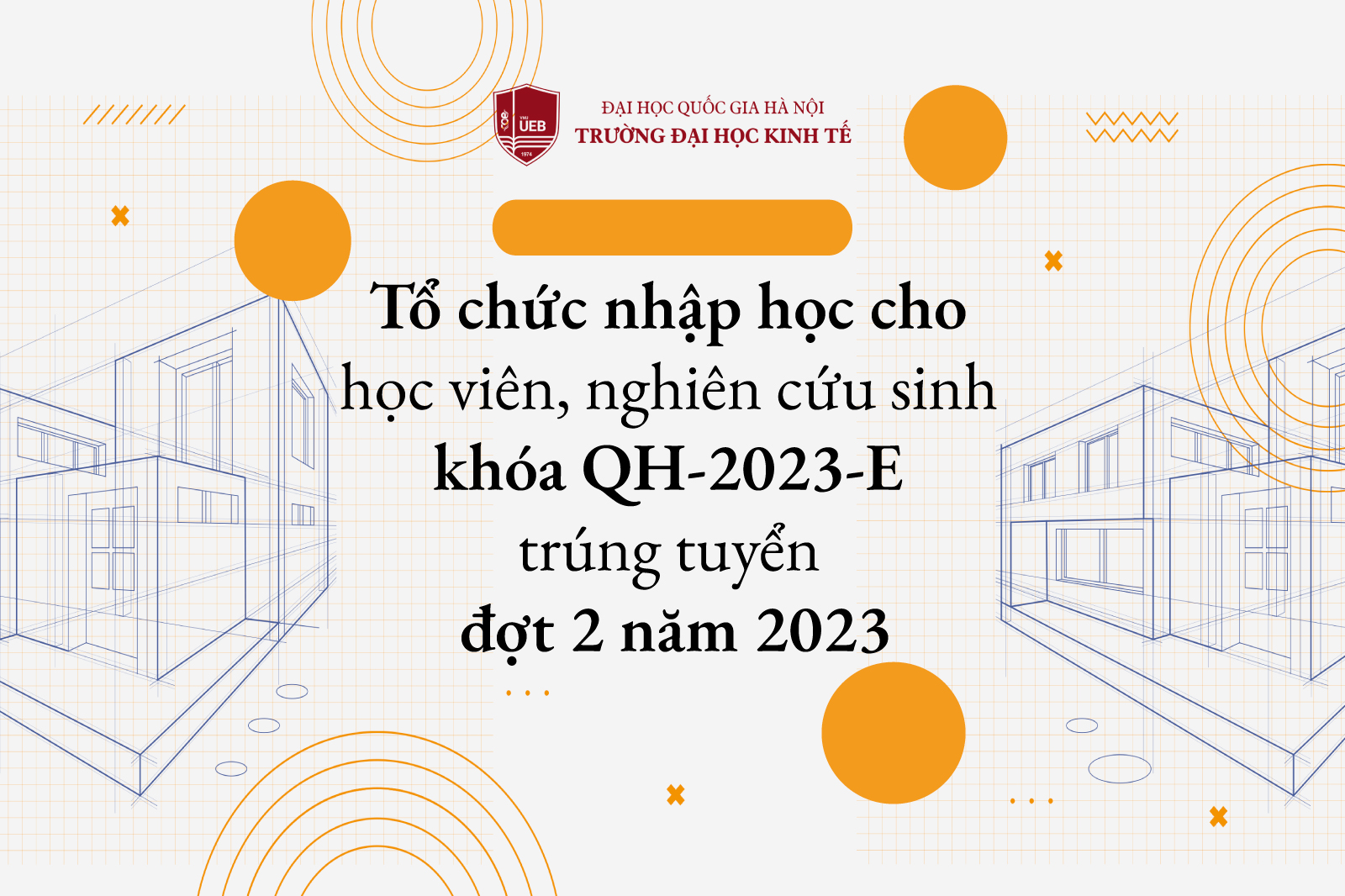 Tổ chức nhập học cho học viên, nghiên cứu sinh Khóa QH-2023-E trúng tuyển đợt 2 năm 2023