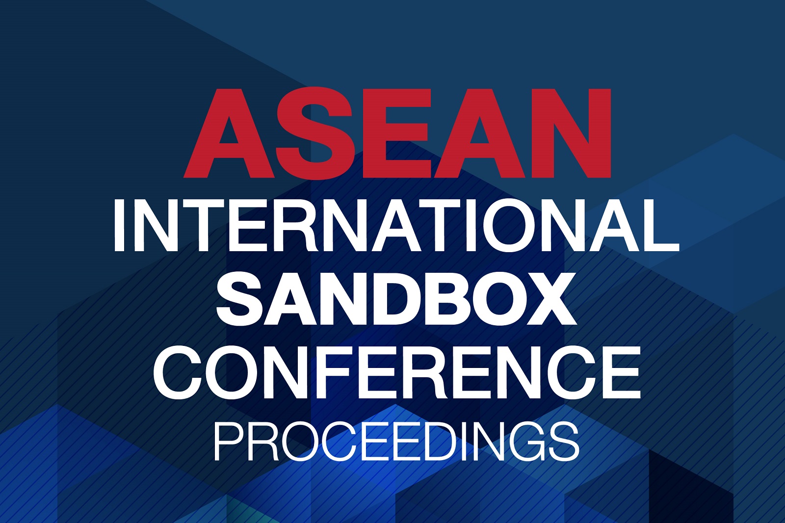Kỷ yếu Hội thảo quốc tế ASEAN International Sandbox Conference 2023: “Đổi mới và phát triển bền vững trong khu vực ASEAN”