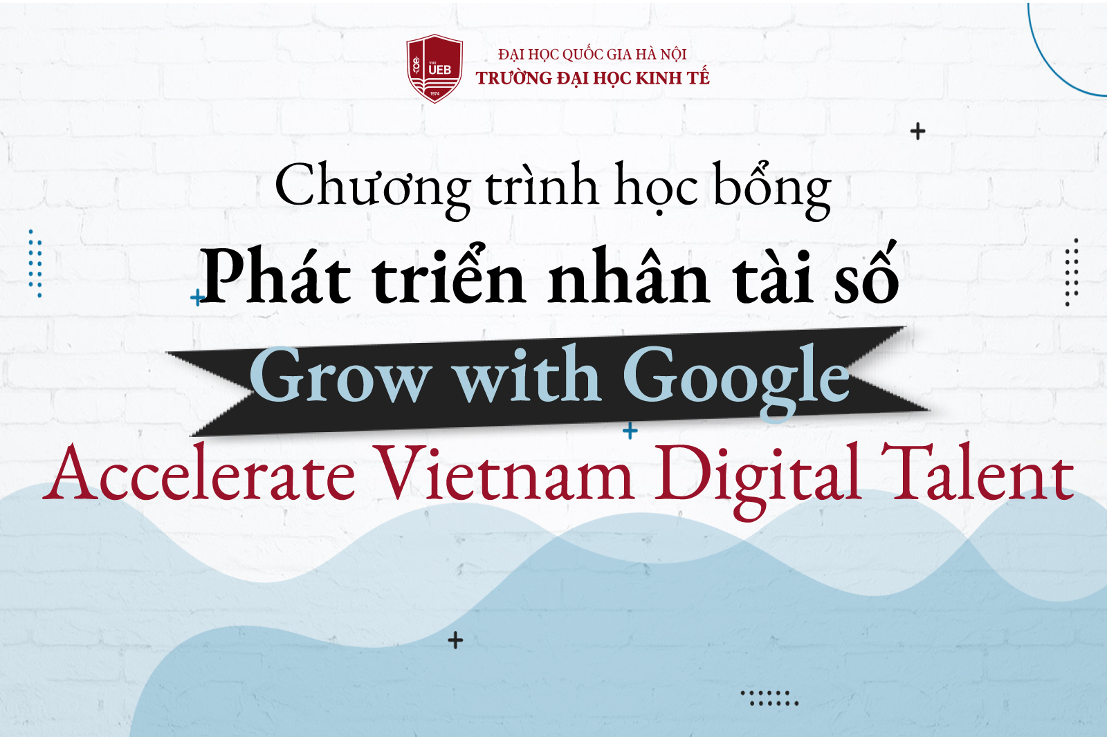 Chương trình học bổng Phát triển nhân tài số (Grow with Google - Accelerate Vietnam Digital Talent) cho sinh viên UEB