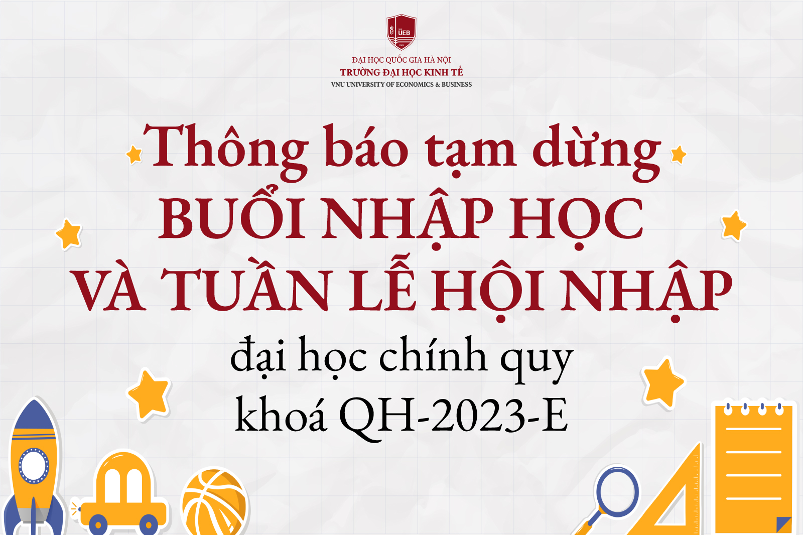 Thông báo tạm dừng buổi nhập học và Tuần hội nhập cho sinh viên QH-2023-E
