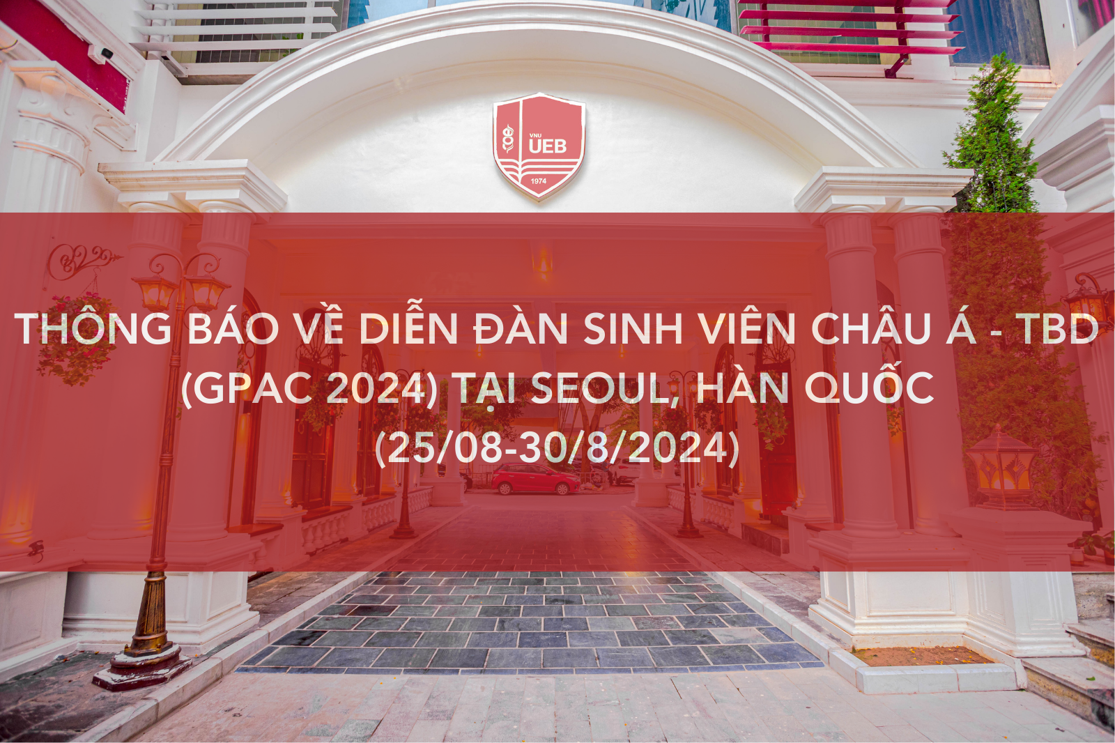 Thông báo đăng ký tham dự Diễn đàn sinh viên Châu Á - Thái Bình Dương (GPAC 2024) tại Seoul, Hàn Quốc